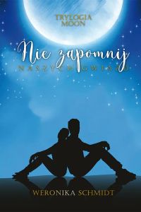 Nie zapomnij naszych gwiazd. TRYLOGIA MOON