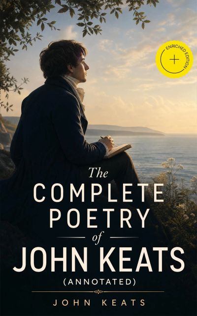 The Complete Poetry of John Keats (Annotated)