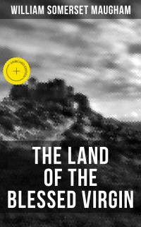 THE LAND OF THE BLESSED VIRGIN