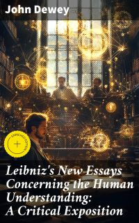 Leibniz's New Essays Concerning the Human Understanding: A Critical Exposition