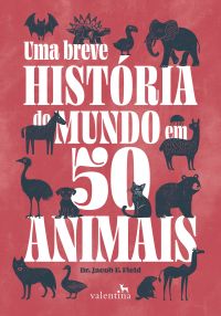 Uma breve história do mundo em 50 animais