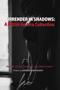 Surrender in Shadows: A BDSM Erotica Collection