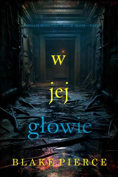 W jej głowie (Thriller sensacyjny o Jennie Graves — Tom 2)