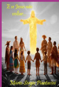 E Se Jesus Não Voltar...