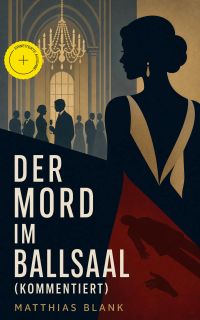 Der Mord im Ballsaal (Kommentiert)