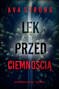 Lęk przed ciemnością (Thriller sensacyjny o Lexi Cole — Tom pierwszy)