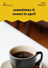 sometimes it snows in april