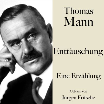 Thomas Mann: Enttäuschung