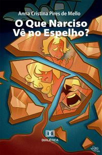O Que Narciso Vê no Espelho?