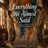 Everything We Almost Said