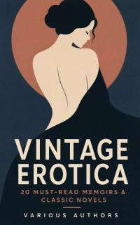 Vintage Erotica: 20 Must-Read Memoirs & Classic Novels