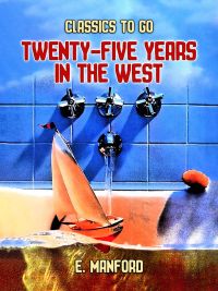 Twenty-five Years in the West