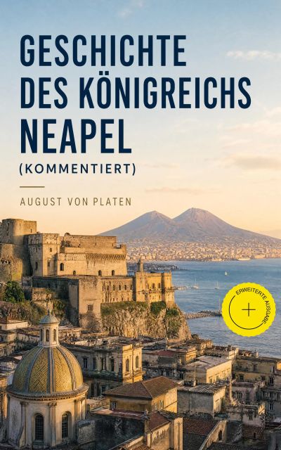 Geschichte des Königreichs Neapel (Kommentiert)