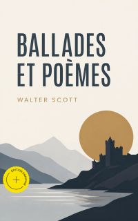 Ballades et poèmes (Annoté)