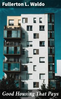 Good Housing That Pays