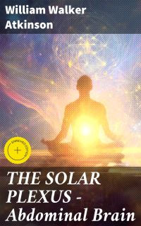 THE SOLAR PLEXUS - Abdominal Brain