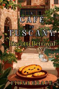 Biscotti Betrayal (A Café In Tuscany Cozy Mystery—Book 1)