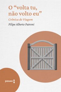 O "volta tu, não volto eu" – crônica de viagem