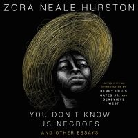 You Don’t Know Us Negroes and Other Essays