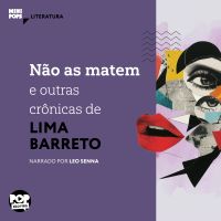 Não as matem e outras crônicas de Lima Barreto
