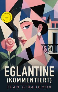 Eglantine (Kommentiert)