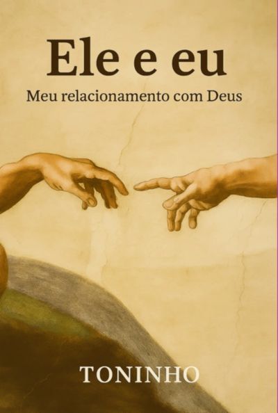 Ele E Eu - Meu Relacionamento Com Deus