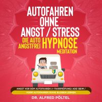Autofahren ohne Angst / Stress - die Auto Angstfrei Hypnose / Meditation