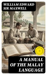 A Manual of the Malay language