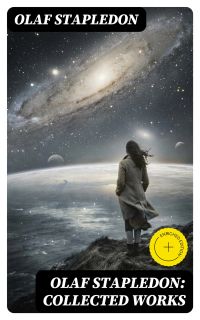 Olaf Stapledon: Collected Works
