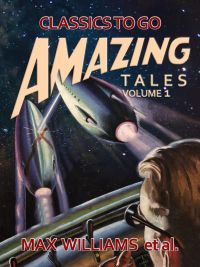 Amazing Tales Volume 1