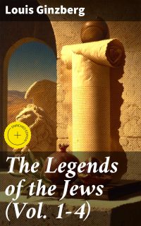 The Legends of the Jews (Vol. 1-4)