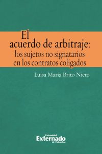 El acuerdo de arbitraje: los sujetos no signatarios en los contratos coligados