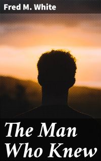 The Man Who Knew