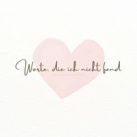 Worte, die ich nicht fand: Ein Liebesbekenntnis an meine Partnerin