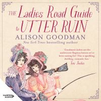 The Ladies Road Guide to Utter Ruin: A charming and thrilling cosy mystery sequel from the bestselling and award-winning author of The Benevolent Society of Ill-Mannered Ladies
