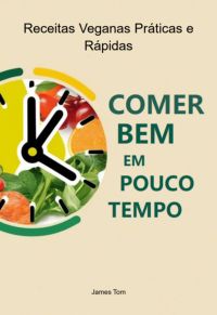 Comer Bem Em Pouco Tempo