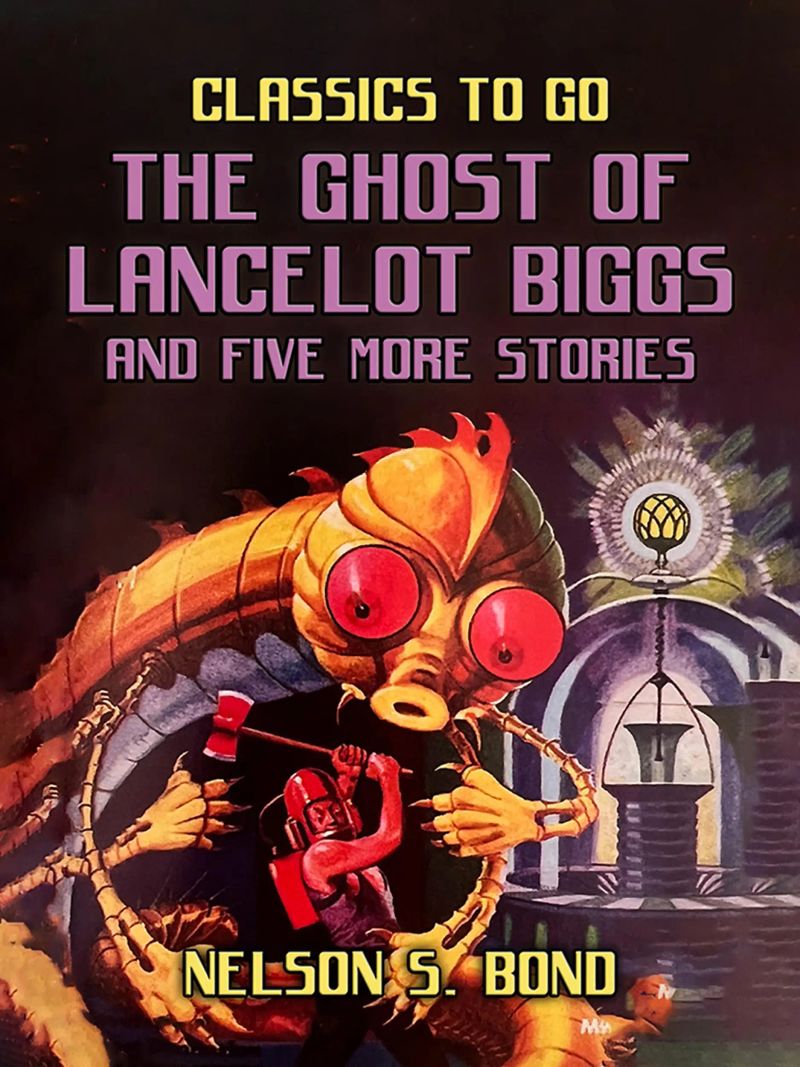 The Ghost of Lancelot Biggs and Five More Stories