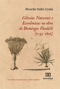 Ciências Naturais e Econômicas na obra de Domingos Vandelli (1735-1816)