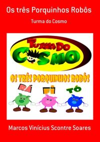 Os Três Porquinhos Robôs