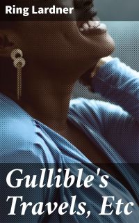 Gullible's Travels, Etc