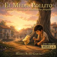 El Medio Pollito. Episodio 2: En niño que tenía historias atrapadas