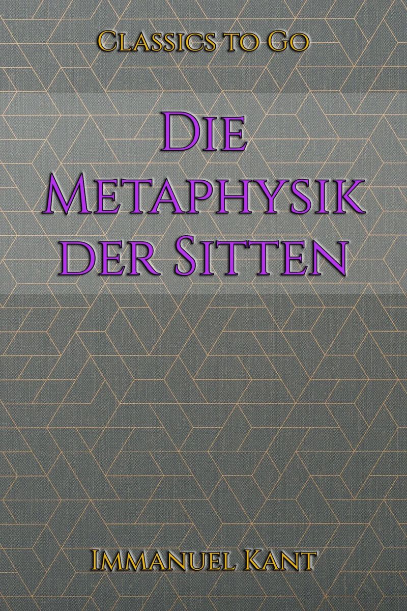 Die Metaphysik der Sitten