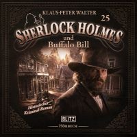 Neues von Sherlock Holmes - Die Hörbücher - Folge 25: Sherlock Holmes und Buffalo Bill