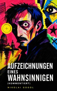 Aufzeichnungen eines Wahnsinnigen (Kommentiert)