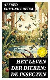 Het Leven der Dieren: De Insecten