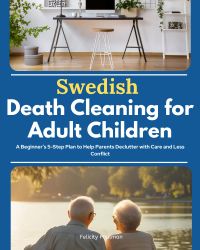 Swedish Death Cleaning for Adult Children