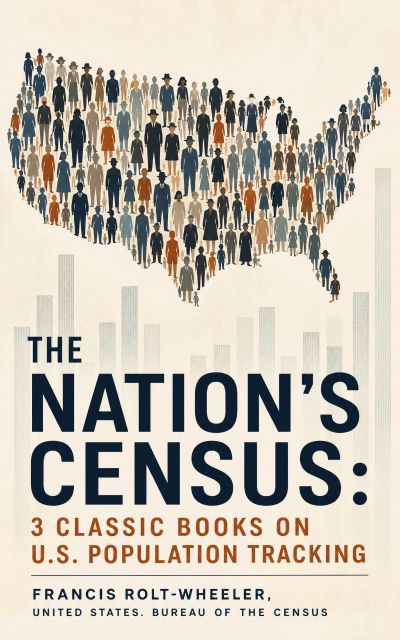 The Nation's Census: 3 Classic Books on U.S. Population Tracking