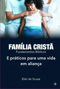 Família Cristã Fundamentos Bíblicos