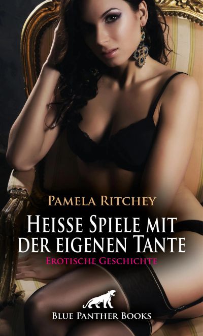 Heiße Spiele mit der eigenen Tante | Erotische Geschichte