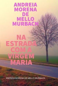 Na Estrada Com A Virgem Maria
